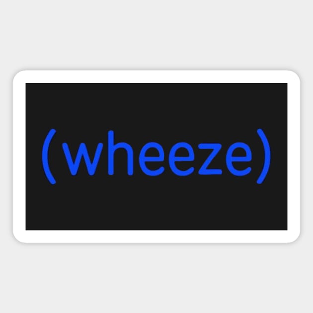 Wheeze Magnet by xmelx143